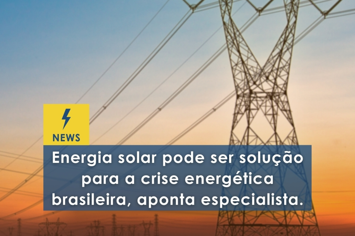 Energia solar pode ser solução para a crise energética brasileira